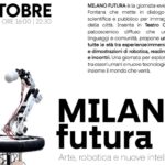 Milano Futura, evento tra arti, tecnologia e robotica – POP